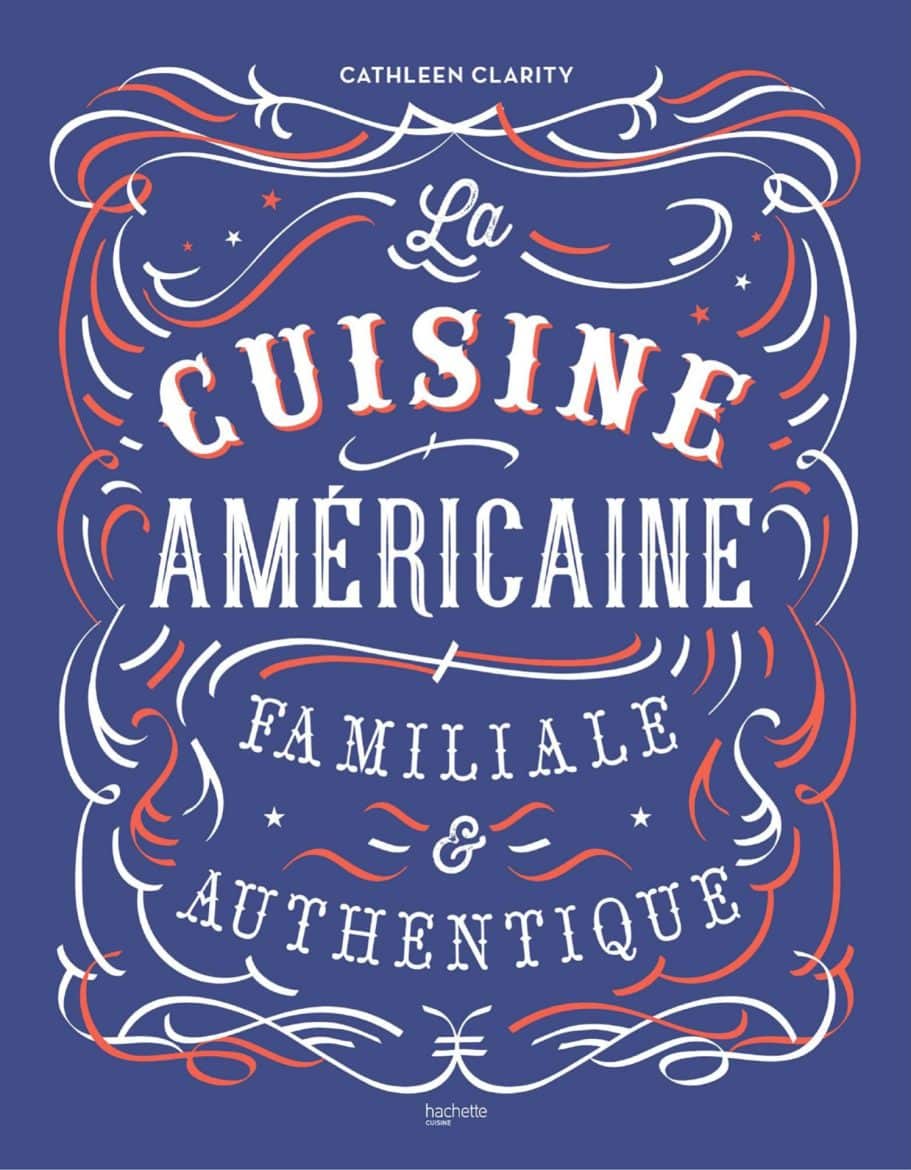 Le livre de Cathleen Clarity, Cuisine Américaine Familiale et Authentique 